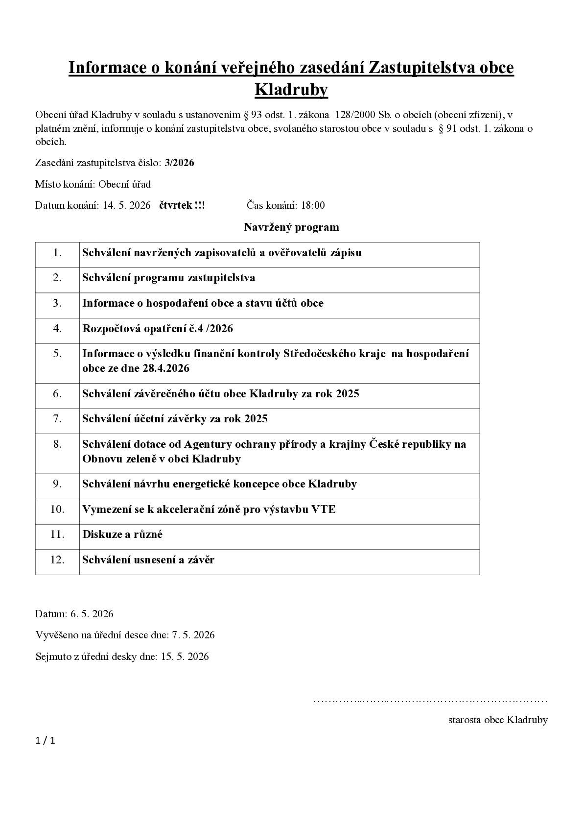 Srdečně Vás zveme na zasedání zastupitelstva ve čtvrtek 14.5.2026 od 18:00 hod v budově obecního úřadu . Program ve vývěskách , v příloze této zprávy  a na webu obce  www.kladrubyuvlasimi.cz.