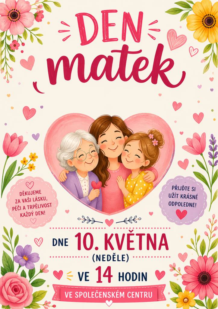 Základní a mateřská škola zve maminky, babičky, tety na besídku ke Dni matek - neděle 10. května od 14 hodin ve Společenském centru.