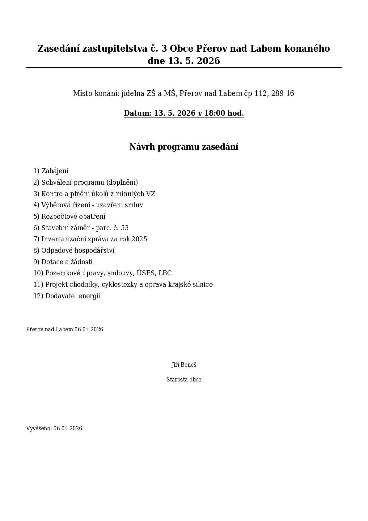 Pozvánka a návrh programu zasedání zastupitelstva, které se koná dne 13.5.2026 od 18:00 h ve školní jídelně Občané jsou zváni.