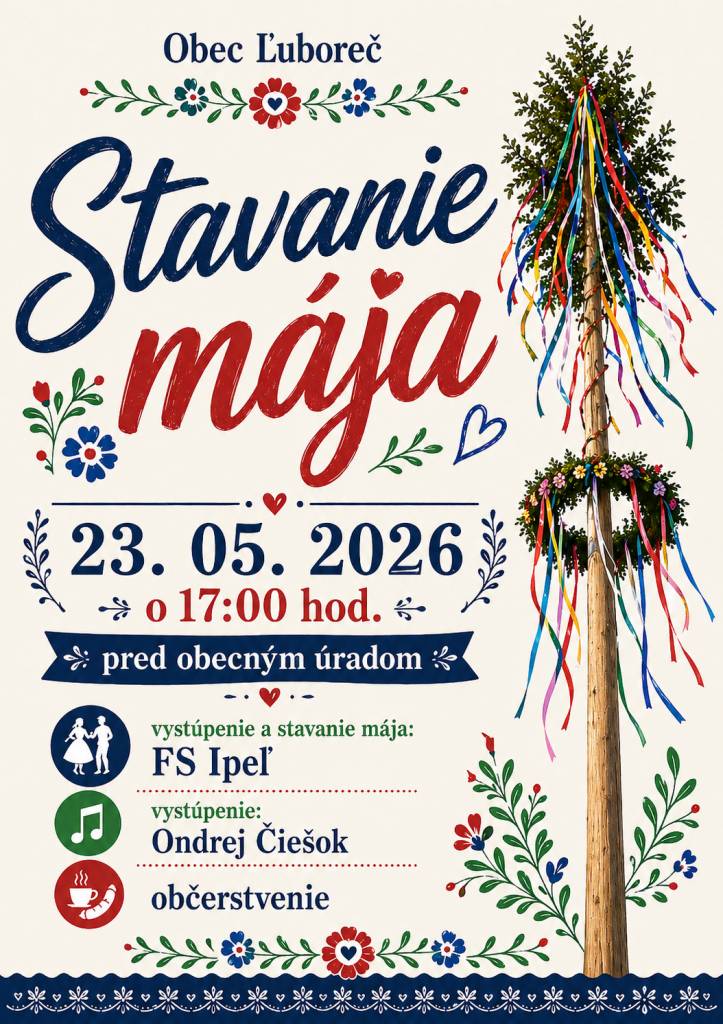Obec Ľuboreč Vás pozýva na slávnostné stavanie mája, ktoré sa bude konať 23. mája 2026 o 17:00 hodine pred obecným úradom.