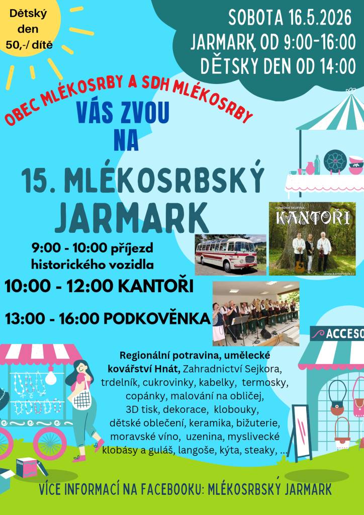 Obec Mlékosrby a SDH Mlékosrby vás zvou na 15. MLÉKOSRBSKÝ JARMARK, který se uskuteční  v sobotu 16.5.2026.