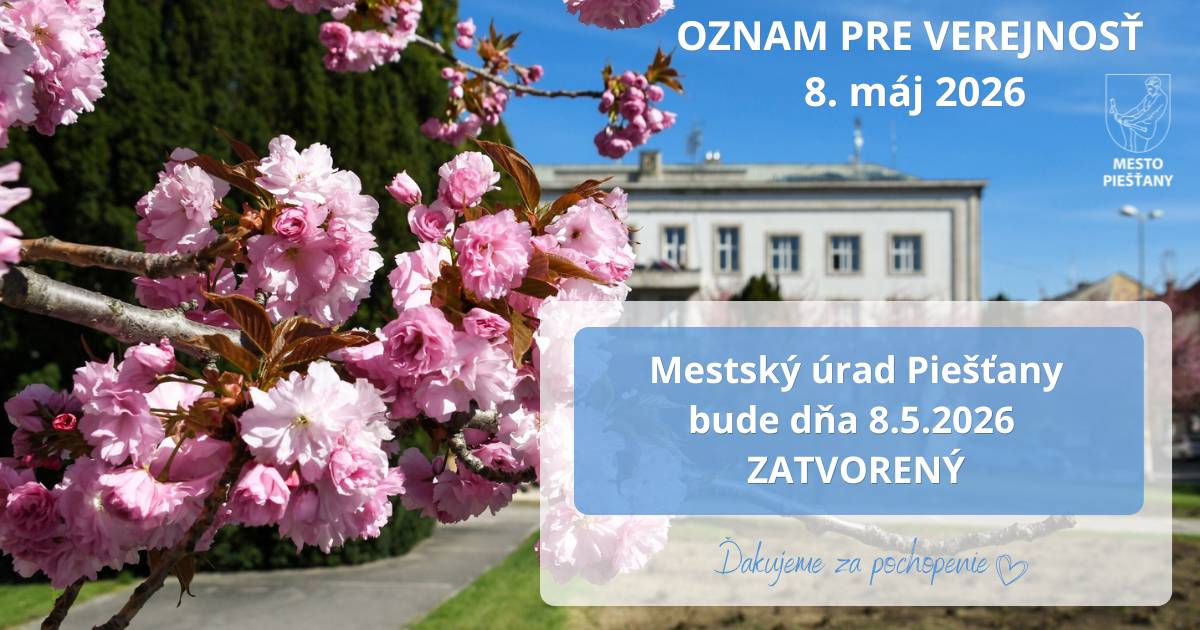 Vážení občania,    pri príležitosti štátneho sviatku Deň víťazstva nad fašizmom dňa 8. mája 2026 bude prevádzka mestských inštitúcií upravená.