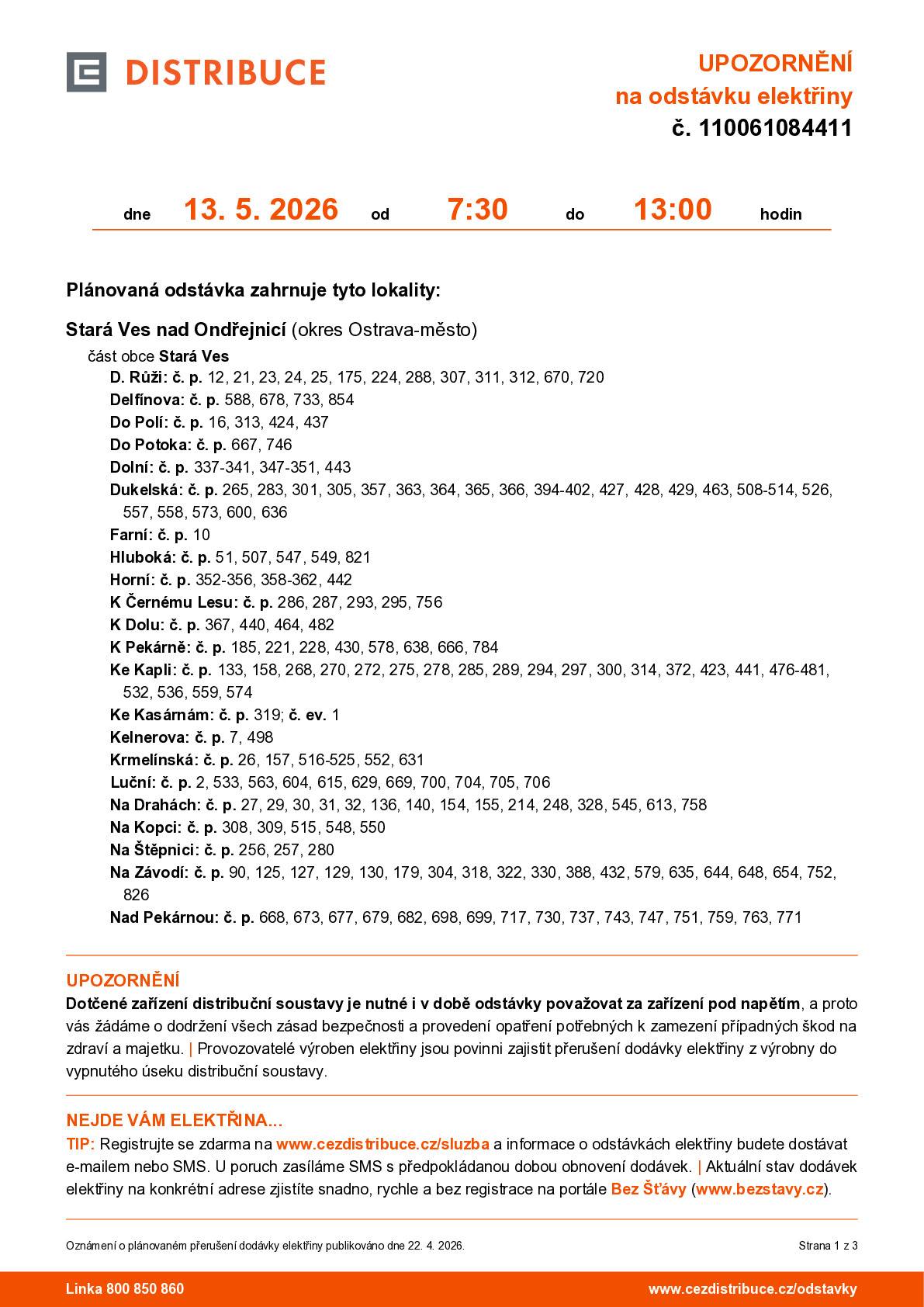 Upozorňujeme na odstávku elektřiny ve středu 13.05.2026 od 7:30-13:00 v lokalitách: D.Růži, Delfínova, Do Polí, Do Potoka, Dolní, Dukelská, Farní, Hluboká, Horní, K Černému Lesu, K Dolu, K Pekárně, Ke Kapli, Ke Kasárnám, Kelnerova, Krmelínská, Luční, Na Drahách, Na Kopci, Na Štěpnici, Na Závodí, Nad Pekárnou, Nad Rybníkem, Nad Školou, Nad Zámkem, Panský Důl, Petřvaldská, Proskovická, Slavíkova, Slunečná, Sportovní, Školní, U Lávky, U Pošty, U Vody, Veselá, Zákostelí, Zámecká.