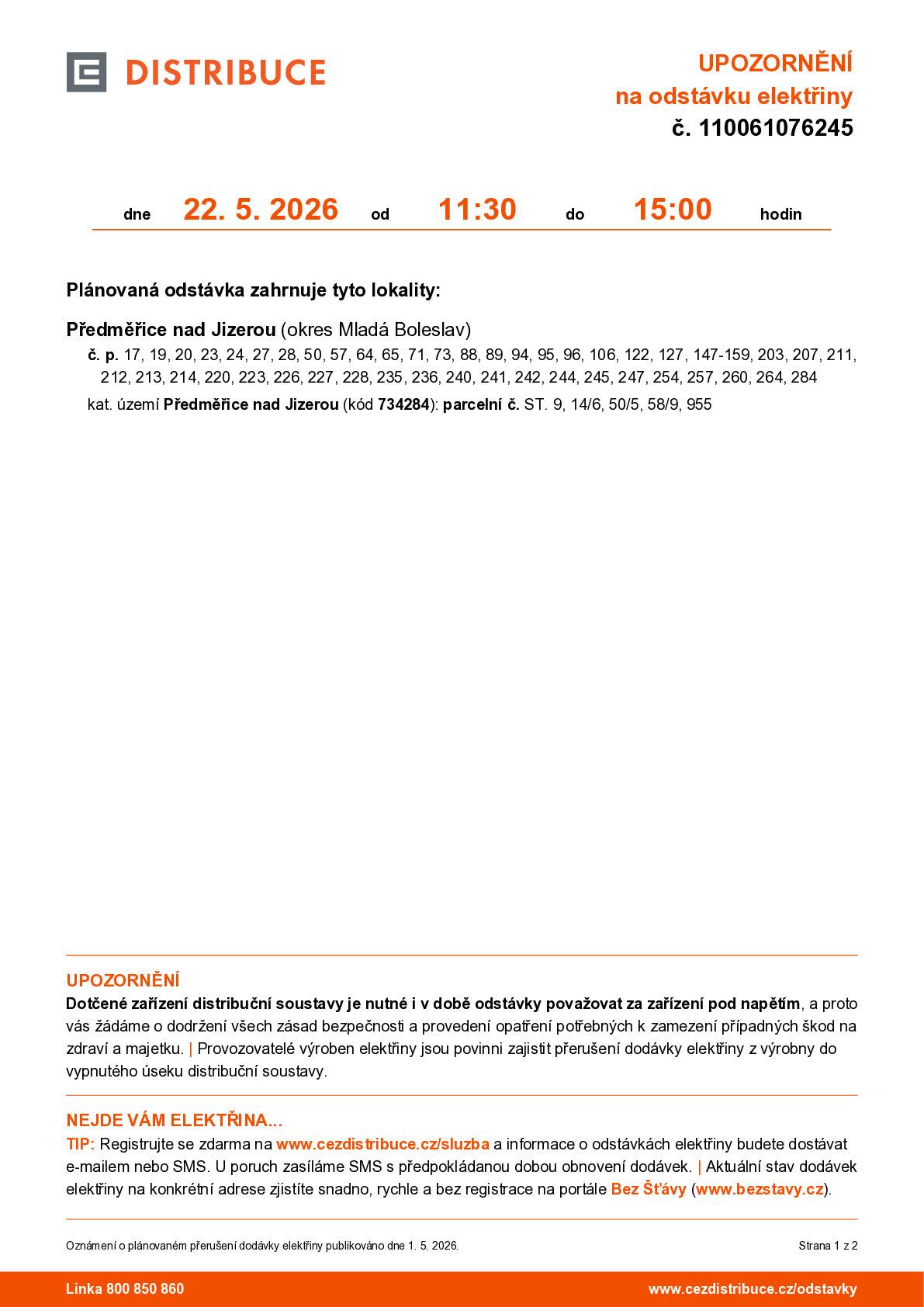 22.5.2026 od 11:30 do 15:00 hodin U nemovitostí v obci Předměřice nad Jizerou: č. p. 17, 19, 20, 23, 24, 27, 28, 50, 57, 64, 65, 71, 73, 88, 89, 94, 95, 96, 106, 122, 127, 147-159, 203, 207, 211, 212, 213, 214, 220, 223, 226, 227, 228, 235, 236, 240, 241, 242, 244, 245, 247, 254, 257, 260, 264, 284 kat. území Předměřice nad Jizerou (kód 734284): parcelní č. ST. 9, 14/6, 50/5, 58/9, 955