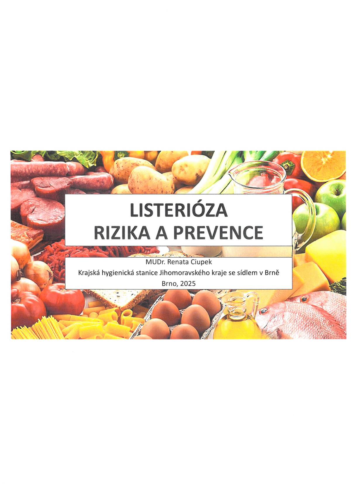 Upozornění Krajského úřadu Jihomoravského kraje a Hygienické služby, která eviduje nárůst tohoto onemocnění: Listerióza je infekční onemocnění způsobené bakterií Listeria monocytogenes, která se nejčastěji šíří prostřednictvím kontaminovaných potravin, jako jsou nepasterizované mléčné výrobky, lahůdky či syrová zelenina. Pro zdravé jedince bývá mírná, ale vážně ohrožuje těhotné ženy, novorozence a osoby s oslabenou imunitou. Účinnou ochranou je důsledná tepelná úprava jídel, pečlivé mytí surovin a vyhýbání se rizikovým potravinám s prošlým datem spotřeby.