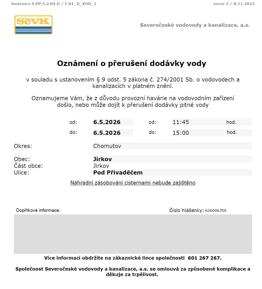 Z důvodu provozní havárie na vodovodním zařízení došlo nebo může dojít k přerušení dodávky pitné vody v Jirkově, ul. Pod Přivaděčem dnes od 11:45 do 15:00 hodin. SČVaK, a.s. se omlouvá za způsobené komplikace a děkuje za trpělivost.