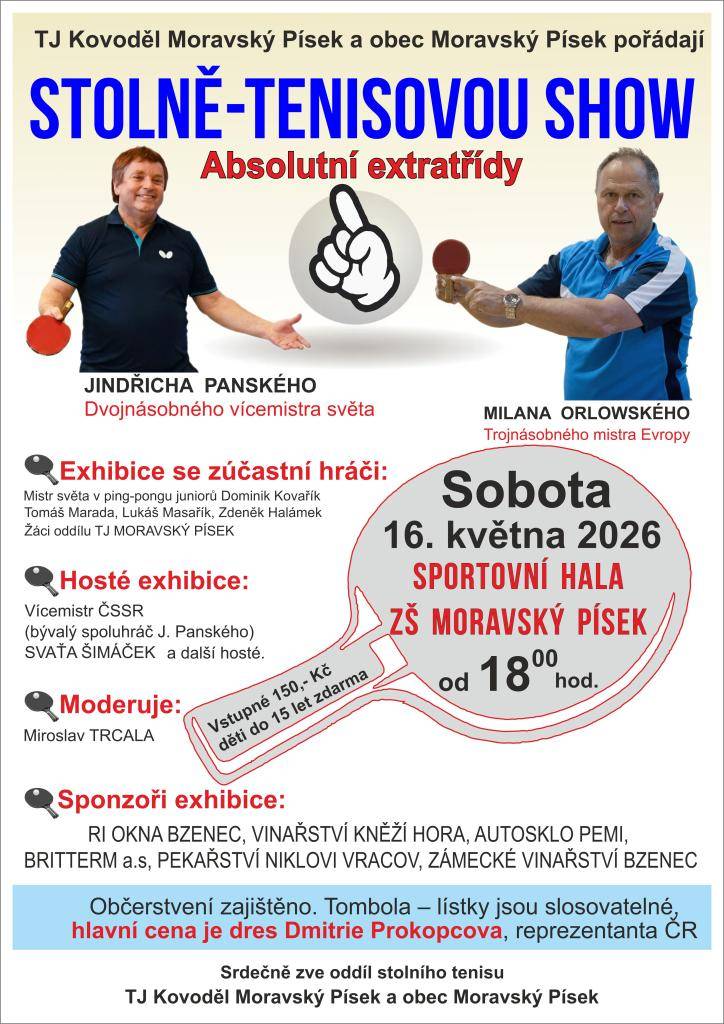 V sobotu 16. května 2026 se ve sportovní hale v Moravském Písku uskuteční stolně-tenisová show, jejíž součástí budou známí hráči Milan Orlowský a Jindřich Panský. Akce začne v 18 hodin a zúčastní se jí také mistři a mladí sportovci z oddílu TJ Moravský Písek.