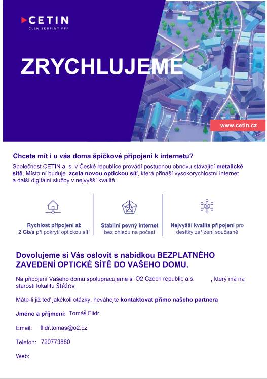 Jak jsme Vás již před nedávnem informovali o modernizaci internetu ve Stěžově (výstavba optické sítě), nyní přinášíme další důležité informace pro majitele nemovitostí. Od 6. 5. 2026 začnou lokalitu procházet určení konzultanti společnosti O2.