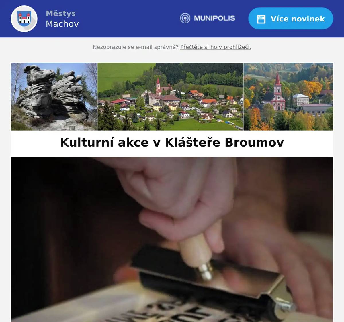 Zdravíme z kláštera,  a Vaši pozornosti doporučujeme následující kulturní akce, které se budou v nejbližších dnech konat v broumovském klášteře. Nejrušnějším dnem bude sobota, kdy se zde budou konat vernisáže dvou nových výstav v Galerii Dům a klášterní zahradě a komentovaná prohlídka nové výstavy s autorkou v Dětské Galerii Lapidárium. Určitě srdečně zveme také na skvělé blues z Chicaga v podání Breezy Rodia, které rozezní sál Kreslírna ve středu 13. května!  Komentovaná prohlídka nové výstavy VŠECHNY RUCE PRAVÉ s autorkou Lucií Nováčkovou V sobotu 9. května od 15 hodin. Dětská galerie Lapidárium/ Klášter Broumov.  Zahájení výstavní sezóny 2026 V sobotu 9. května od 16 hodin. Galerie Dům/ Klášter Broumov.  Julia Koudela Hansen-Löve: RETINA Výstava od 10. května do 28. června 2026. Galerie Dům/ Klášter Broumov.  Pavlína Kvita: Klášterní zahrada 2026 Výstava od 10. května do 25. října 2026. Klášterní zahrada/ Klášter Broumov.  Knihtiskařská dílna V sobotu 9. května od 10 hodin. Skriptorium/ Klášter Broumov.  ArtCafé: Breezy Rodio (USA) Ve středu 13. května od 19 hodin. Sál Kreslírna, Klášter Broumov.  