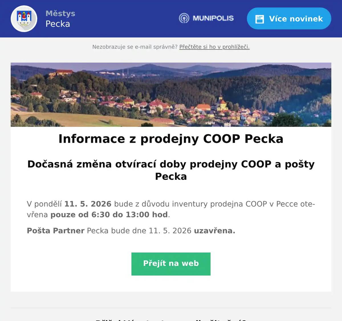 Dočasná změna otvírací doby prodejny COOP a pošty Pecka  V pondělí 11. 5. 2026 bude z důvodu inventury prodejna COOP v Pecce otevřena pouze od 6:30 do 13:00 hod. Pošta Partner Pecka bude dne 11. 5. 2026 uzavřena.
