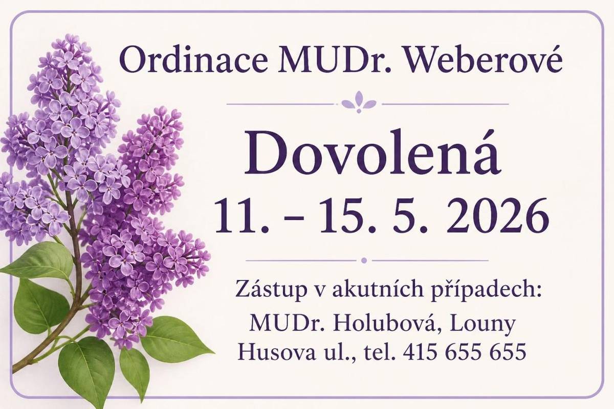11. - 15. 5. 2026 čerpá MUDr. Weberová dovolenou. Zástup v nutných případech MUDr. Holubová v Lounech.