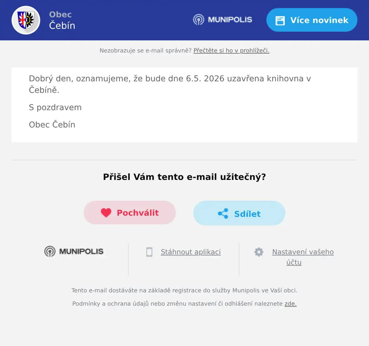 Dobrý den, oznamujeme, že bude dne 6.5. 2026 uzavřena knihovna v Čebíně. S pozdravem Obec Čebín