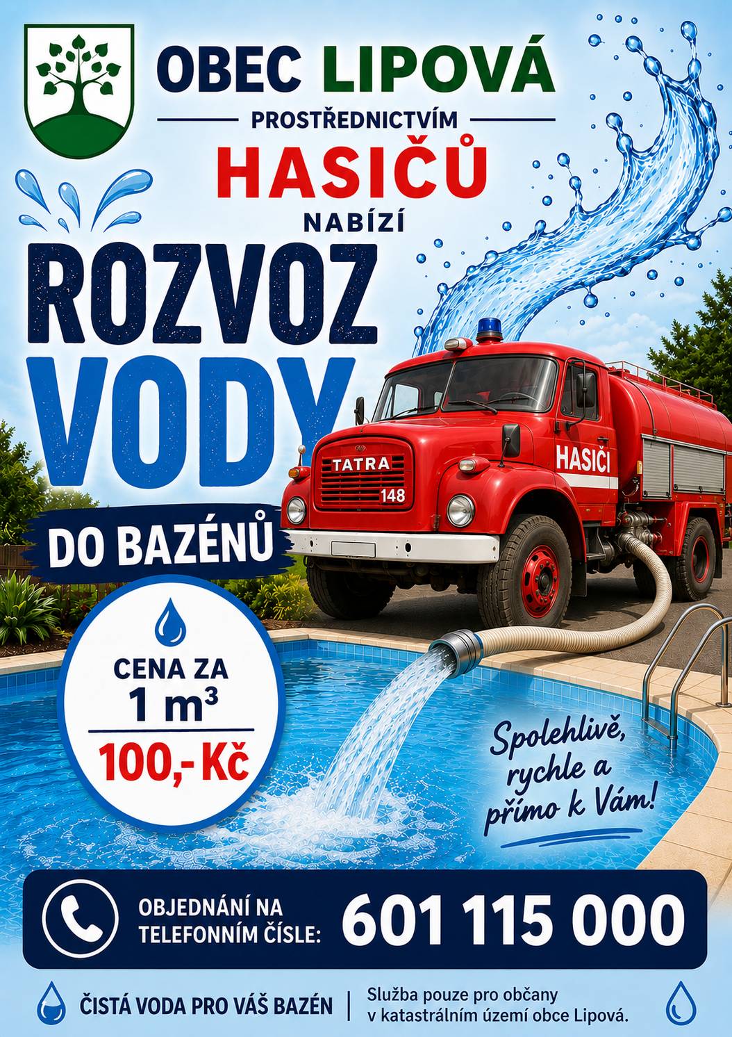 Obec Lipová prostřednictvím místních hasičů nabízí rozvoz užitkové vody na zalévání a do bazénů. Zájemci se mohou hlásit na Obecním úřadě Lipová nebo na tel. čísle 601 115 000. Jeden závoz maximálně 8m3. ⚠️ Upozornění: Dodávaná voda je pouze užitková a není určena k pití ani k jinému hygienickému využití. Za případné zdravotní komplikace či škody způsobené použitím vody nenese Obec Lipová ani jednotka hasičů žádnou odpovědnost.