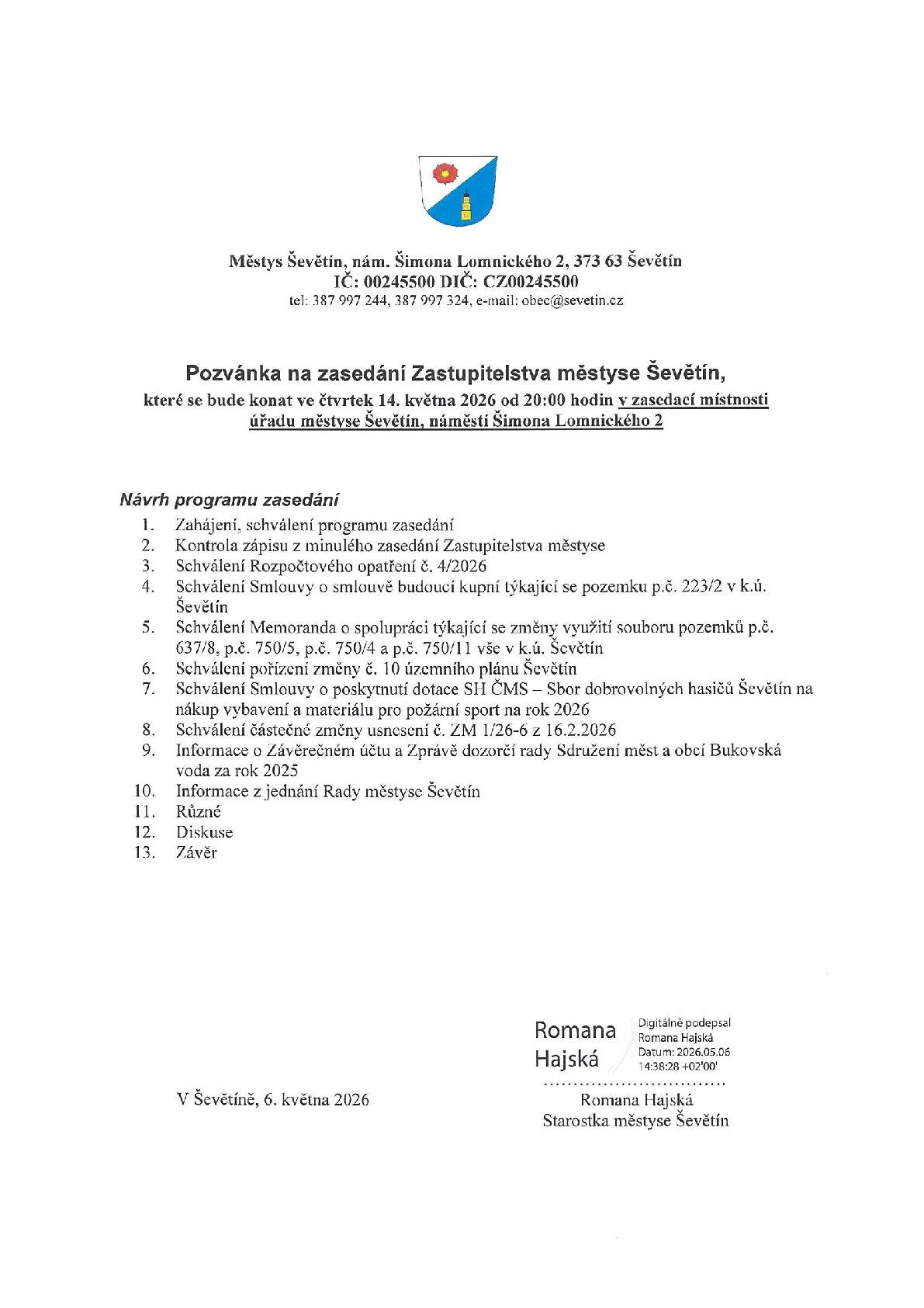 Zasedání Zastupitelstva městyse Ševětín se bude konat ve čtvrtek 14. května 2026 od 20:00 hodin v zasedací místnosti městyse Ševětín, náměstí Šimona Lomnického 2.