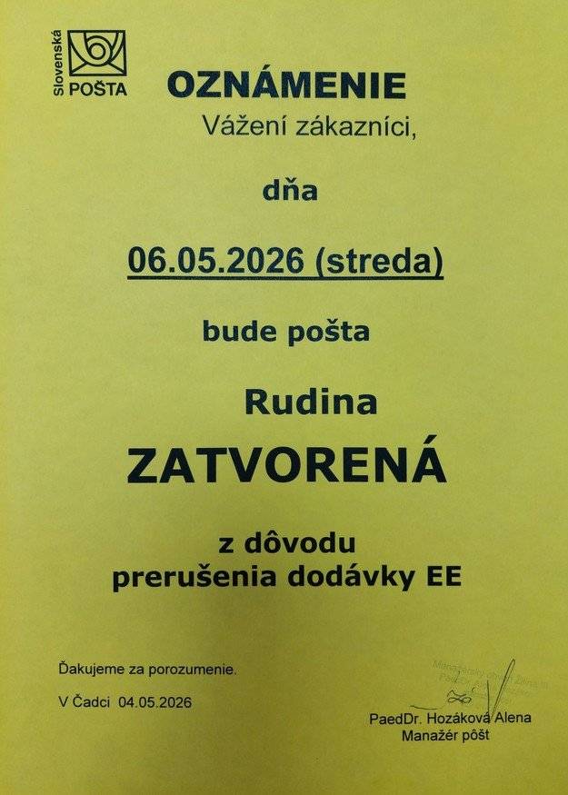 Vážení spoluobčania Slovenská pošta pobočka v Rudine oznamuje, že dňa 6.5.2026 bude pošta Rudina zatvorená z dôvodu prerušenie dodávky EE.
