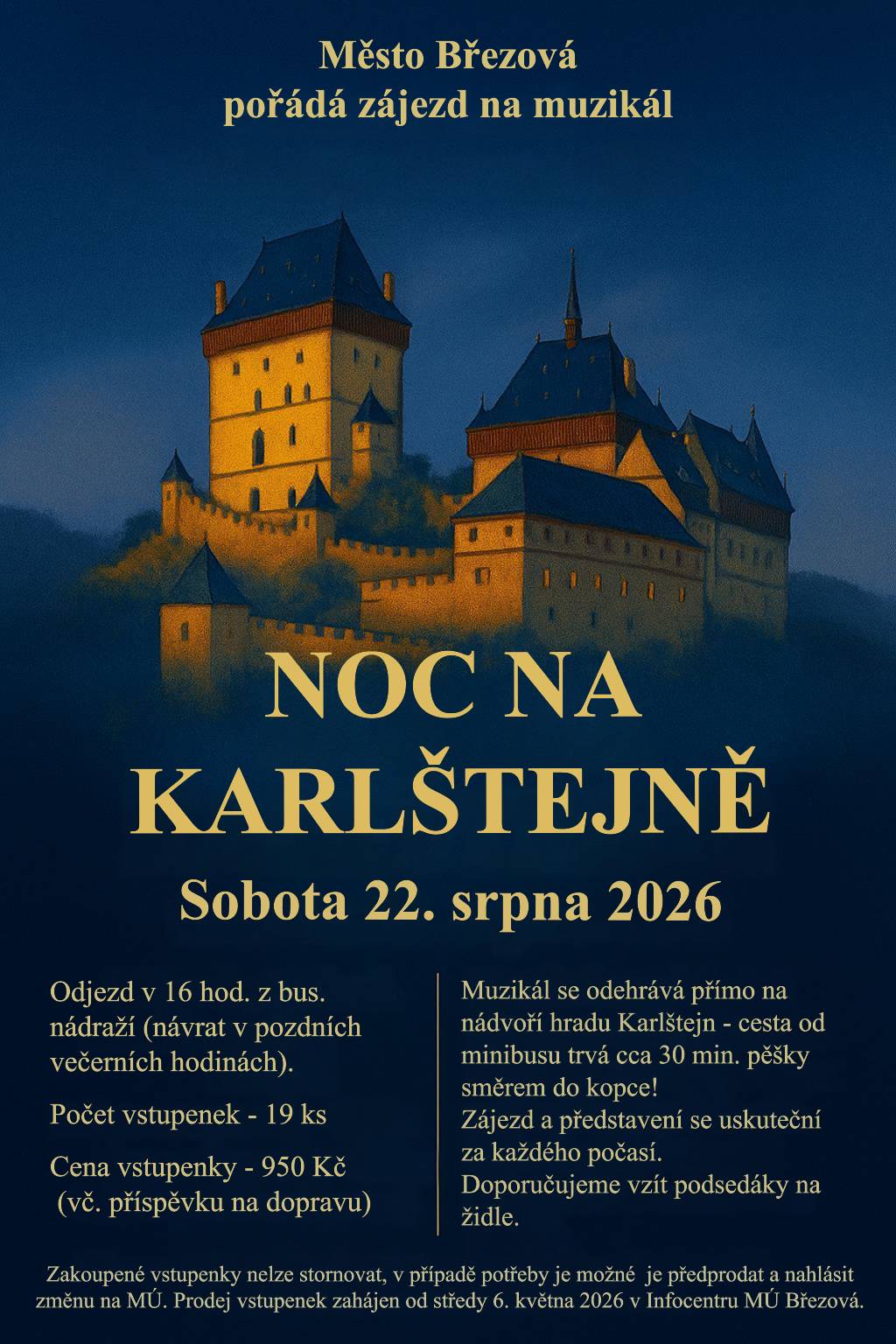 Město Březová pořádá zájezd na muzikál Noc na Karlštejně přímo na hradě Karlštejn, více informací viz. plakát...