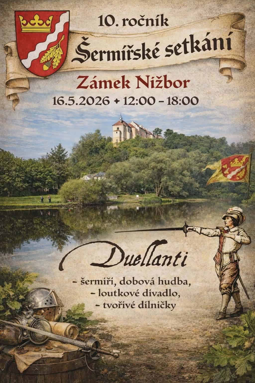 Pozvánka na 10. ročník šermířského setkání v Nižboře, které se koná 16.5. od 12.-18. hodin na zámku Nižbor. Čekají Vás šermířská vystoupení, loutkové divadlo a tvořivé dílny.