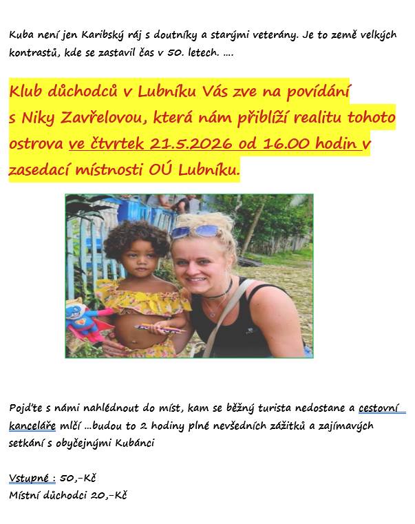 Klub důchodců Lubník Vás všechny srdečně zve na povídání o Kubě s Niky Zavřelovou, které se uskuteční ve čtvrtek 21.5.2026 od 16:00 v zasedací místnisti OÚ Lubník.