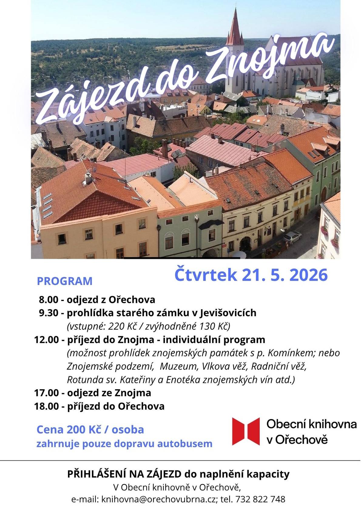 21.5.2026 pořádáme se studenty VU3V zájezd do Znojma, pokud máte zájem se přidat, tak se nám ozvěte na tel.č.: 732 822 748 nebo přímo v knihovně. Nutné přihlášení. Cena za dopravu: 200 Kč/osoba.
