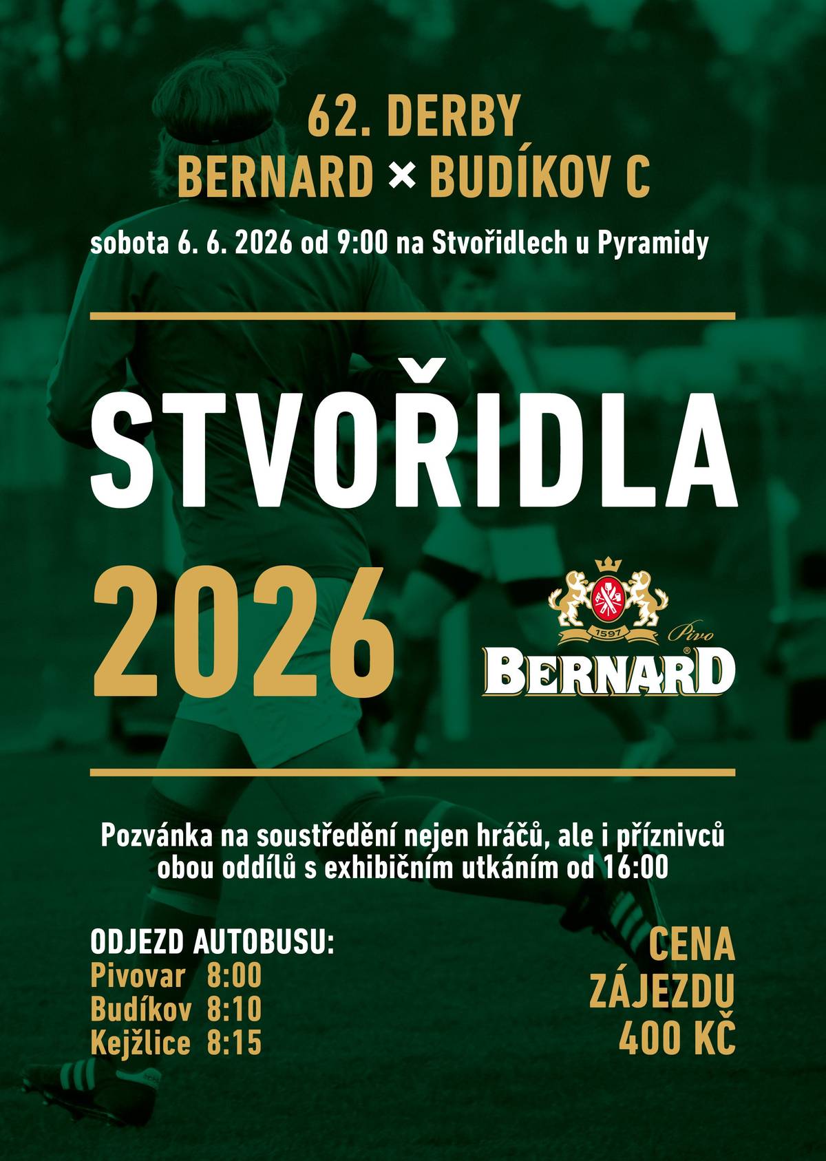 Pozvánka na 62. Derby BERNARD - BUDÍKOV C sobota 6.6.2026 od 9:00 na Stvořidlech u Pyramidy. Fotbalové exhibiční utkání od 16:00 hod. fotbalové hřiště.