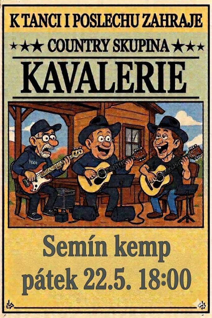 Kemp Semín Vás zve na hudební akci!    "Přijďte si užít pohodový večer s country skupinou KAVALERIE. Těšíme se na vás v pátek 22.5. od 18:00 - čeká vás skvělá muzika, něco dobrého z grilu a pivo poteče proudem!"