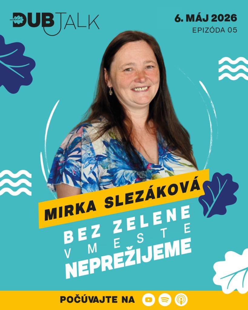 V najnovšej epizóde podcastu DubTalk sa venujeme téme, ktorú má každý z nás doslova pred očami každý deň – mestskej zeleni.