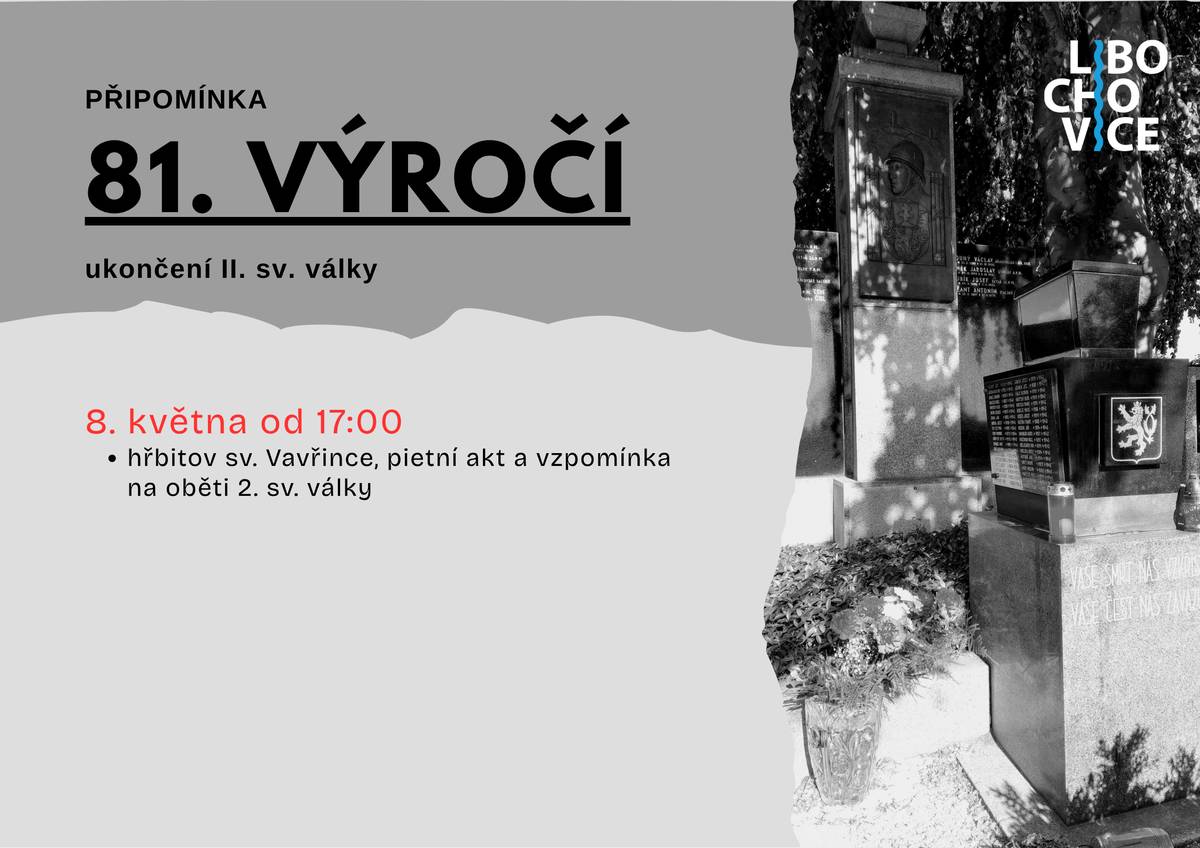 Město Libochovice zve své občany na pietní akci na hřbitově sv. Vavřince v Libochovicích. Setkání, na kterém uctíme památku obětí II. sv. války a také statečnost padlých libochovických občanů, se uskuteční v pátek 8. května od 17 hodin na libochovickém hřbitově sv. Vavřince.
