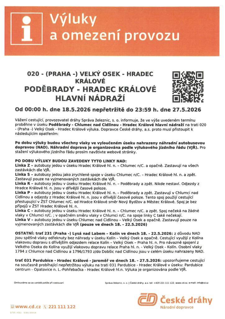 V termínu od 18. do 27. května 2026 bude na trati 020 (Praha -) Velký Osek - Hradec Králové probíhat výluka. V uvedeném úseku budou vlaky nahrazeny autobusovou dopravou podle výlukového jízdního řádu.