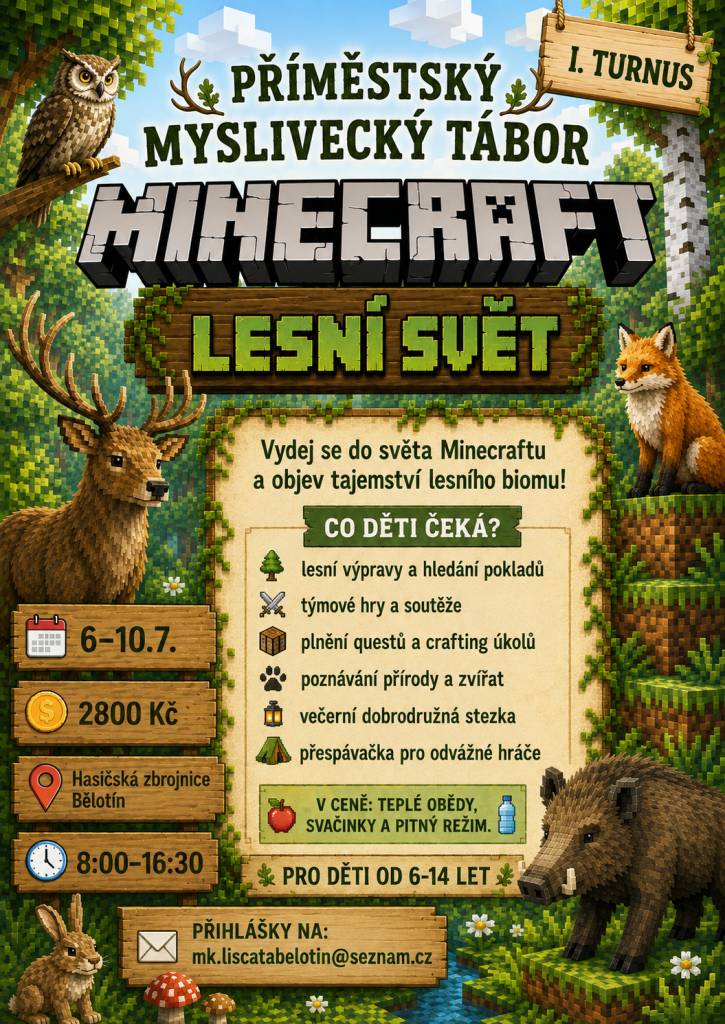 Termín: 6.- 10.7.2026 a 3.-7.8.2026  Pro děti od 6 do 14 let.  V areálu ZŠ Bělotín - hasičská zbrojnice  Popis viz přiložené letáky.  Přihlášky na email mk.liscatabelotin@seznam.cz