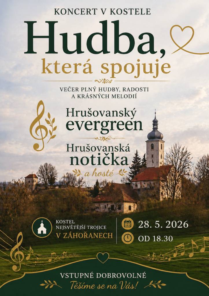 Sbor Hrušovanská notička Vás zve 28.5.2026 od 18:30 hodin na koncert, který se uskuteční v kostele   Nejsvětější Trojice v Zahořanech. Vstupné dobrovolné.