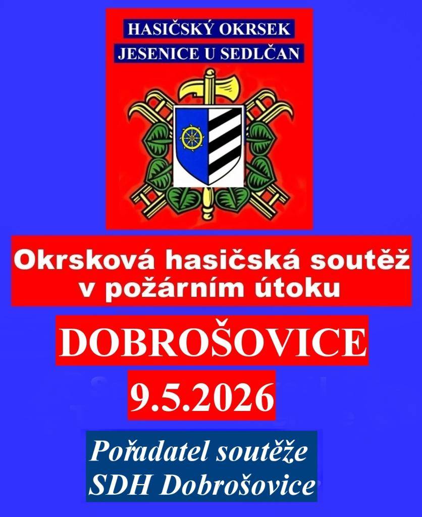 DOBROŠOVICE   Místní sbor dobrovolných hasičů uspořádal v sobotu 9. května Okrskovou hasičskou soutěž v požárním útoku. Předsavily se hasičské sbory z Jesenice, Kamenice, Dobrošovic, Nedrahovic, Martinic, Mezného a Boru.