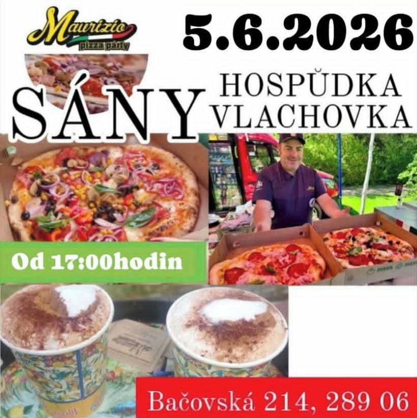 V pátek 5. 6. 2026 od 17:00 hodin se u Hospůdky Vlachovka v Sánech uskuteční pizza párty Maurizio.  Přijďte ochutnat čerstvě připravovanou pizzu a užít si příjemné posezení s přáteli a rodinou.  ???? Začátek: 17:00 hodin  Těšíme se na vaši návštěvu.