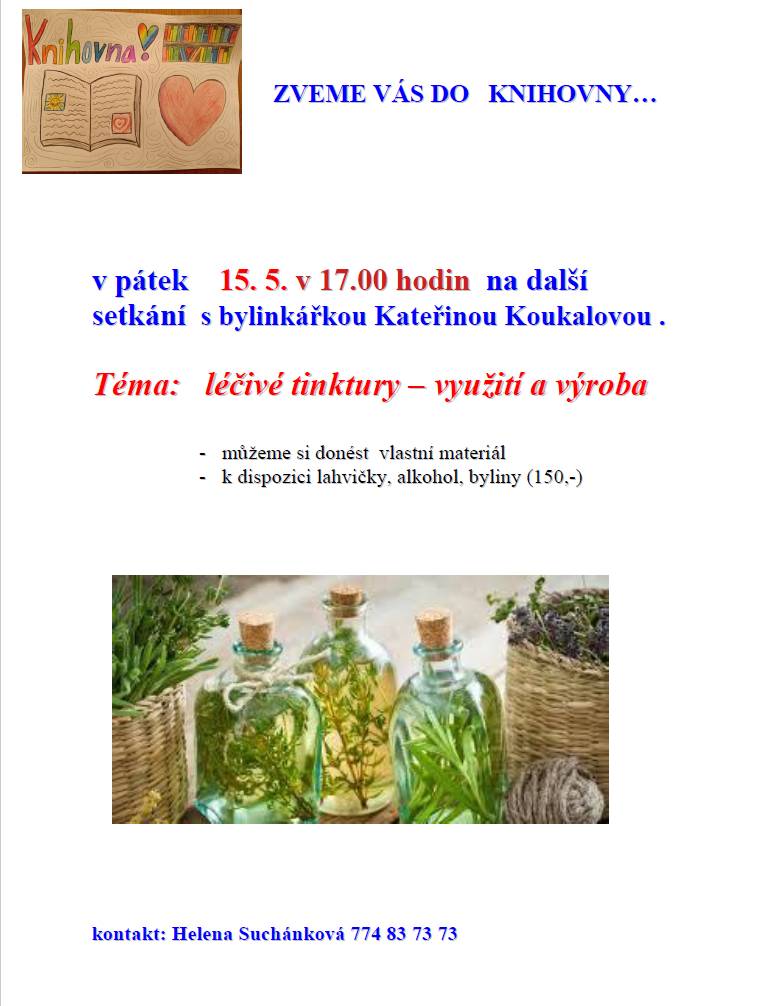 V pátek 15. května se v 17 hod. v obecní knihovně v Dolních Loučkách uskuteční beseda s bylinkářkou na téma léčivé tinktury.