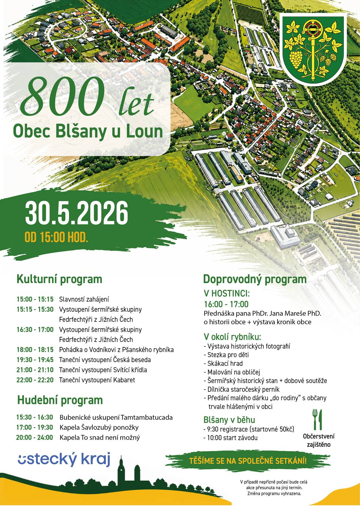 Obec Blšany u Loun srdečně zve všechny občany a přátele obce na oslavy 800 let od první písemné zmínky o Blšanech u Loun. Oslava se koná 30.5.2026 od 15.00 hodin.