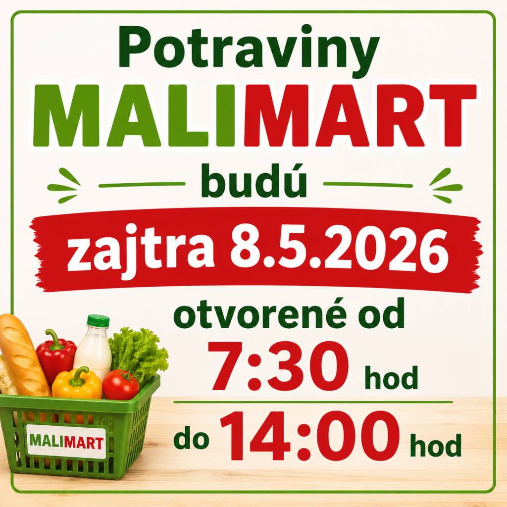 Potraviny MALIMART budú zajtra 08.05.2026 otvorené od 07:30 hod do 14:00 hod.