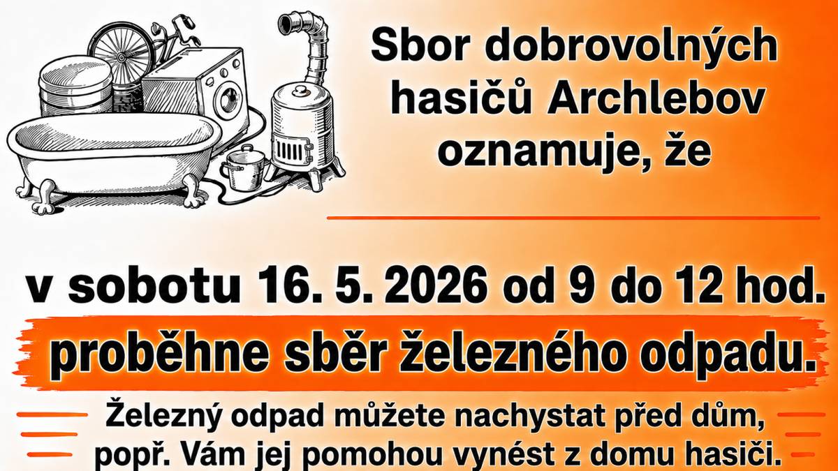 Sbor dobrovolných hasičů Archlebov oznamuje, že v sobotu 16. května 2026 od 9:00 do 12:00 hodin proběhne v obci sběr železného odpadu.    Železný odpad můžete nachystat před svůj dům. V případě potřeby Vám jej hasiči pomohou vynést z domu.