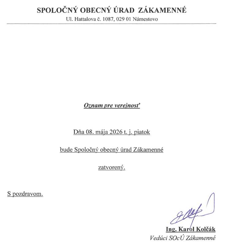 Dňa 08. mája 2026 bude Spoločný obecný úrad Zákamenné zatvorený. Prosíme občanov, aby si na to dali pozor a plánovali svoje návštevy vopred.