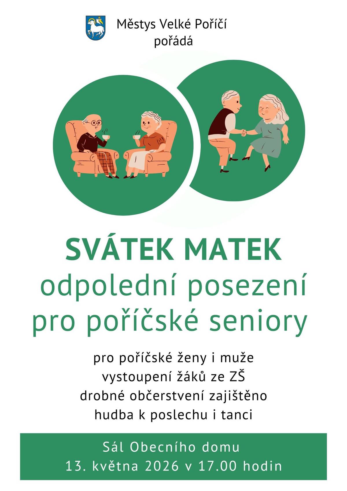 Ve středu 13. května se koná posezení ke svátku matek. Srdečně zveme poříčské seniorky a seniory od 17:00 hodin do sálu Obecního domu. Připraveno je pro vás občerstvení, pití a živá hudba. O hudební doprovod se postará pan Hornych. Těšíme se na vás.