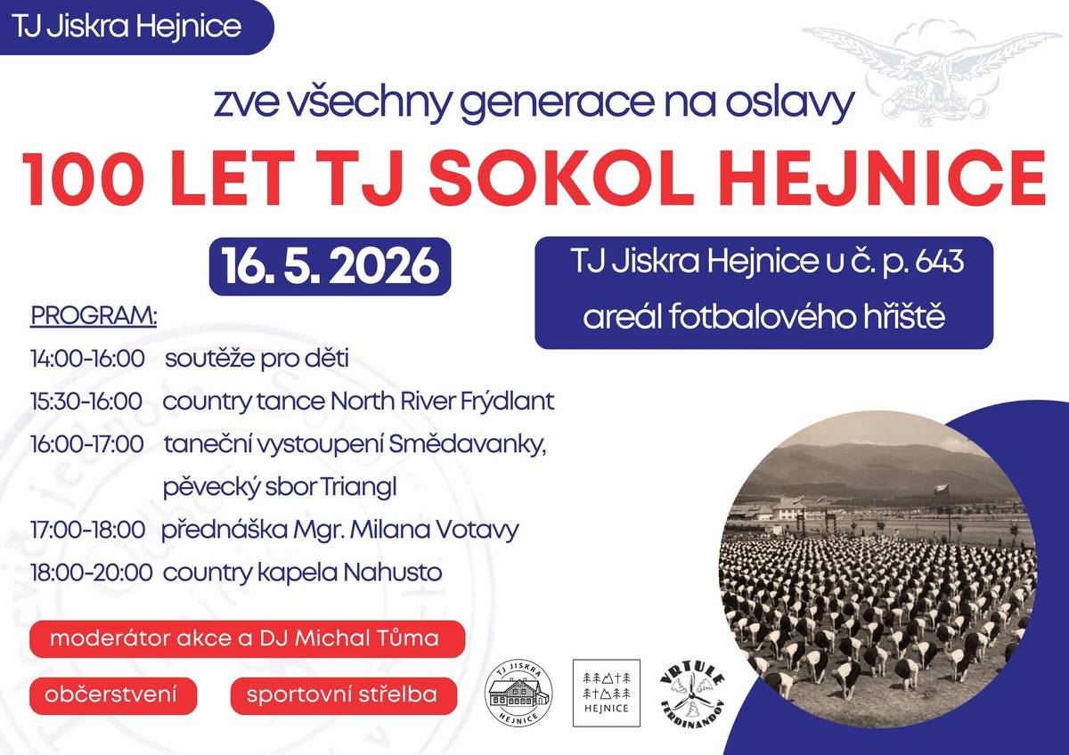 Akce se koná v sobotu 16. 5. 2026 od 14:00.  TJ Jiskra Hejnice u č. p. 643 areál fotbalového hřiště.  Na programu bude: soutěže pro děti country tanec North River Frýdlant vystoupení Smědavanky a pěveckého sboru Triangl přednáška Mgr. Milana Votavy country kapela Nahusto  Akcí nás provede moderátor a DJ Michal Tůma. Chybět nebude ani občerstvení. Součástí odpoledního programu bude i možnost vyzkoušet si sportovní střelbu.  Budeme se na vás těšit!
