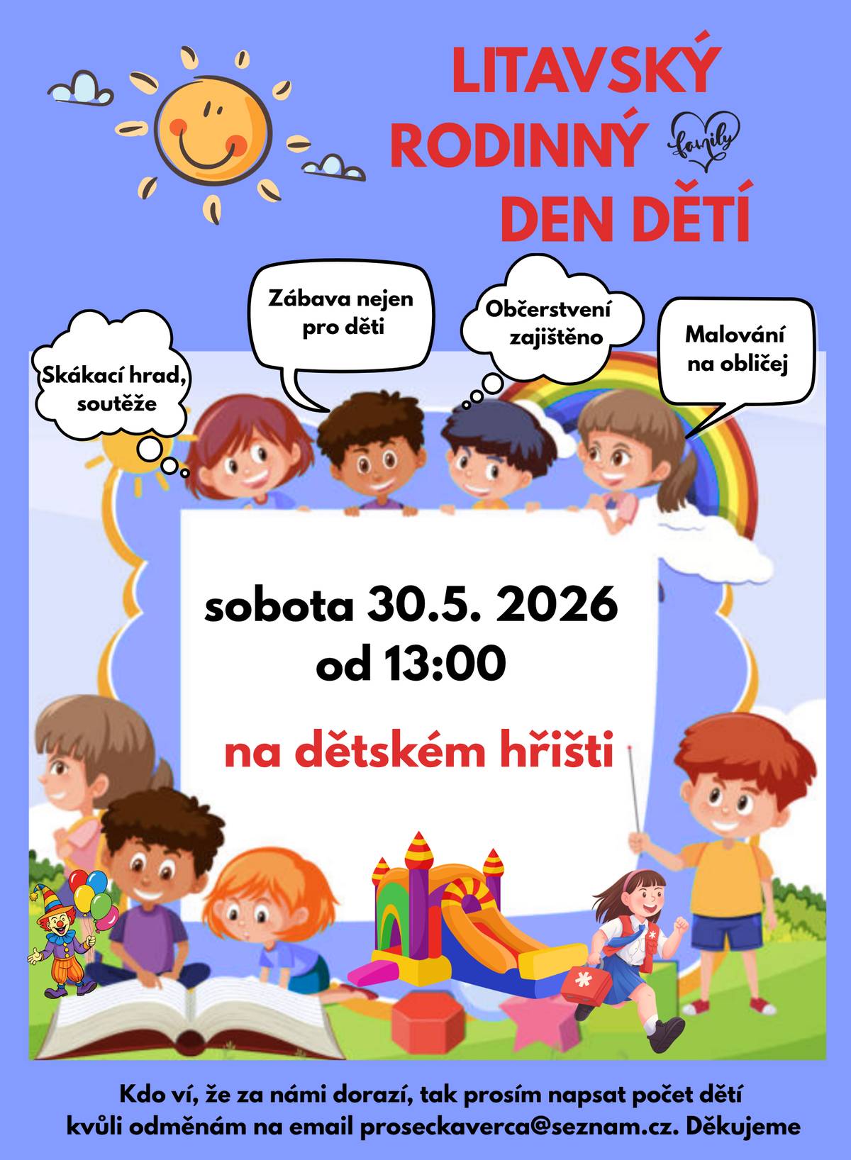 Zveme vás na Litavský rodinný den, který se uskuteční  30. 5. 2026 od 13 hodin na dětském hřišti na Litavě. Můžete se tešit na skákací hrad, malování  na obličej, spoustu zábavy pro děti a samozřejmě i bohaté občerstvení. Prosíme o informaci, kolik dětí příjde, na email proseckaverca@seznam.cz. Děkujeme.