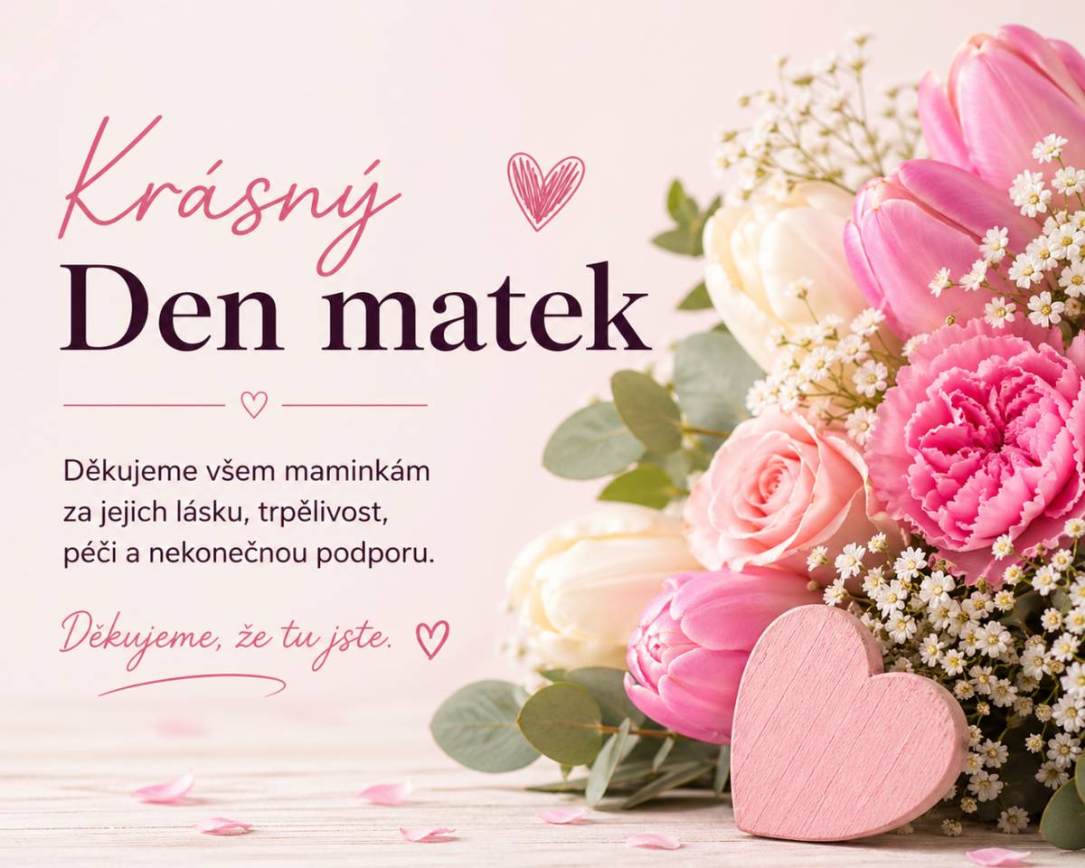 Druhou květnovou neděli si připomínáme Den matek – den, který patří všem maminkám. Je to příležitost zastavit se a poděkovat za každodenní péči, trpělivost, podporu i lásku, kterou dávají svým dětem a často i svému okolí. Děkujeme vám za to, co děláte každý den.