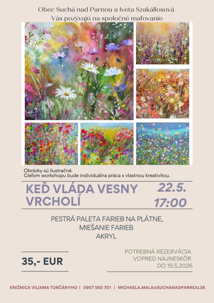 Pozývame Vás na májový workshop s Ivetou Szakállosovou na tému "Keď vláda vesny vrcholí", ktorý sa uskutoční v piatok 22.5.2026 o 17:00 hod. v Knižnici Viliama Turčányho.
