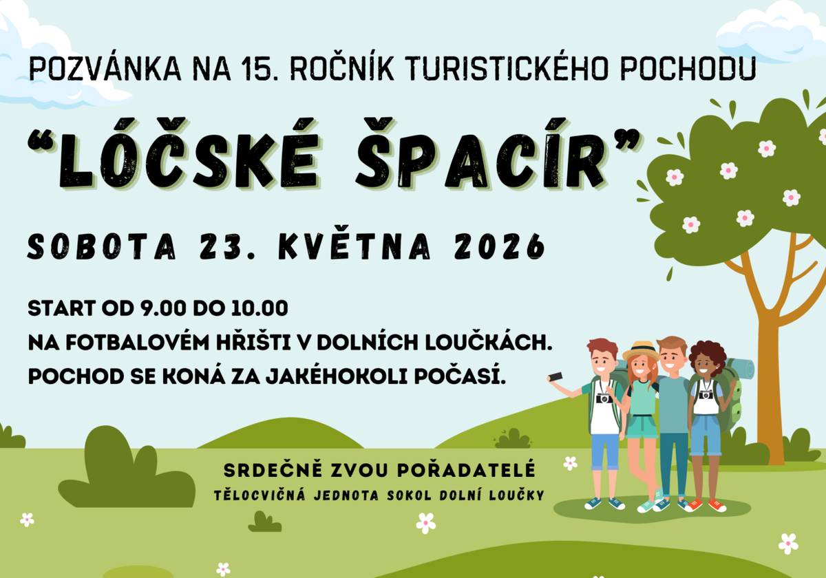 V sobotu 23. května se uskuteční 15. ročník turistického pochodu Lóčské špacír. Start od 9:00 do 10:00 na fotbalovém hřišti v Dolních Loučkách. Délka trasy je cca 12 km.