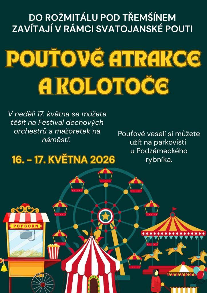 Pouťové atrakce a kolotoče zavítají do Rožmitálu na víkend 16. a 17. května. Pouťové veselí si můžete užít na parkovišti u Podzámeckého rybníka. V neděli 17. května se můžete těšit na Festival dechových orchestrů a mažoretek na náměstí.