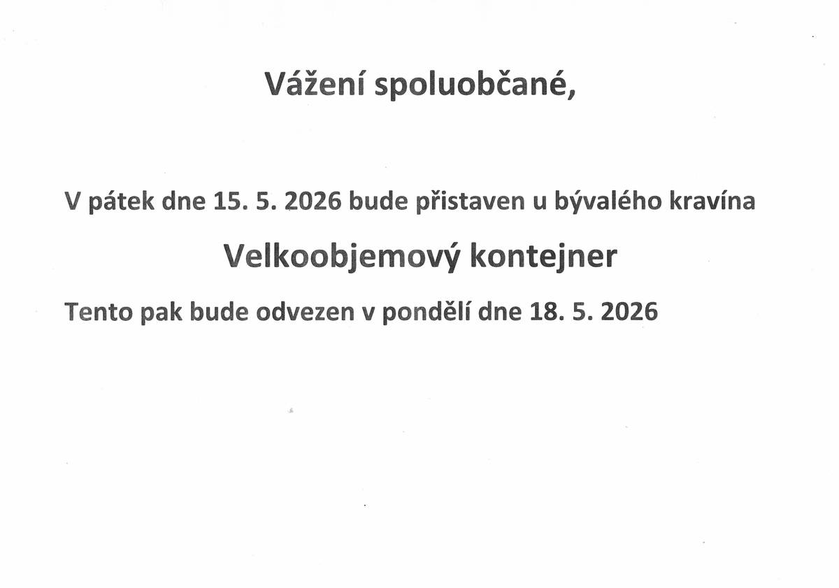 V pátek dne 15.5.2026 bude přistaven u bývalého kravína velkoobjemový kontejner.