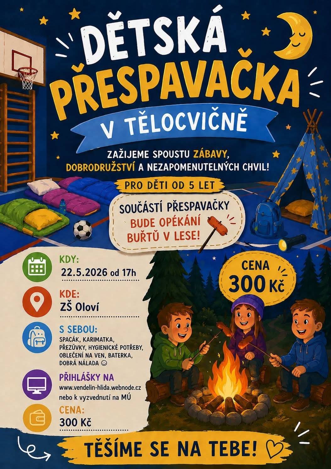 🌙✨ Zveme všechny děti, dne 22. května 2026, na nezapomenutelnou přespávačku plnou zábavy a dobrodružství! 🎉 📄 Neváhejte s přihláškou, místa se rychle plní! Přihlášení je možné do 19. května 2026.😉  Pro více informací navštivte web: https://vendelin-hlida.webnode.cz/akce Těšíme se na Vás!