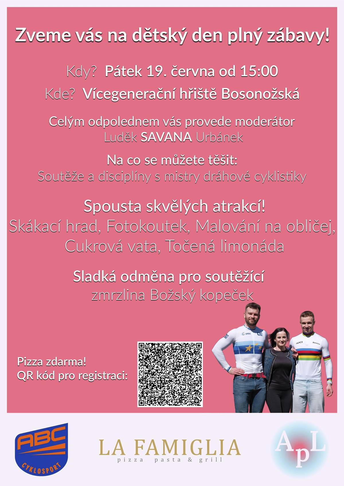 Zveme vás na dětský den plný zábavy v Pátek 19.06. 2026 od 15 hodin. na vícegeneračním hřišti Bosonožská Celým odpolednem vás provede moderátor Luděk Savana Urbánek soutěže a disciplíny s mistry, dráhové cyklistiky Spousta skvělých atrakcí. Skákací hrad, fotokoutek, malování na obličej, cukrová vata, točená limonáda Sladká odměna pro soutěžící zmrzlina, božský kopeček.