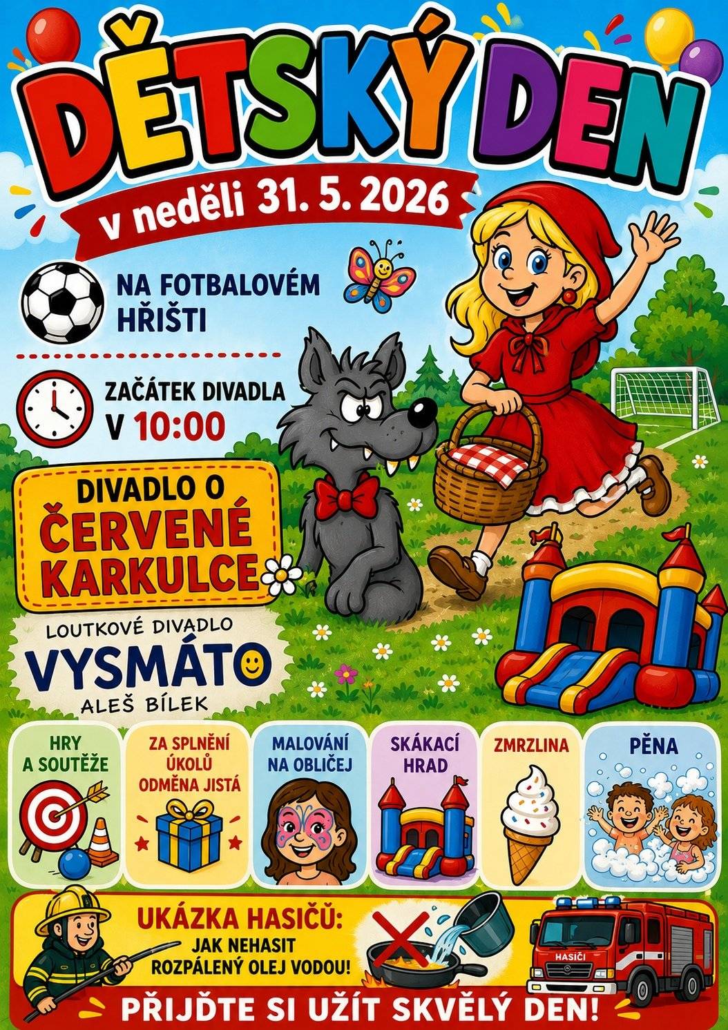🎉 V neděli 31. 5. 2026 od 10:00 se na fotbalovém hřišti uskuteční Dětský den plný zábavy. Čeká vás divadlo o Červené Karkulce, soutěže pro děti, skákací hrad, pěna, malování na obličej i ukázka hasičů. 🎈