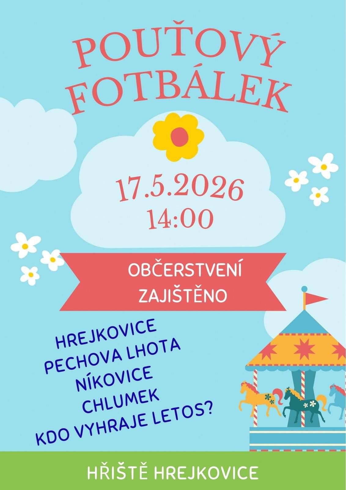 Zveme všechny naše občany na tradiční Pouťový fotbálek, který se uskuteční v neděli 17.05.2026 ve 14 hodin na sportovním hřišti v Hrejkovicích. Přijďte podpořit svůj tým!