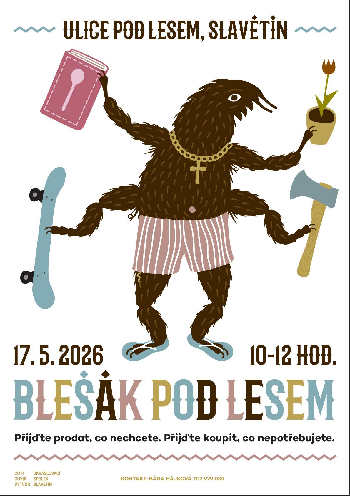 Okrašlovací spolek Slavětín zve občany naší obce na další sousedský blešák, který se koná 17.5.2026 od 10hodin v ulici Pod Lesem. Přijďte prodat, co nechcete. Přijďte koupit co potřebujete.